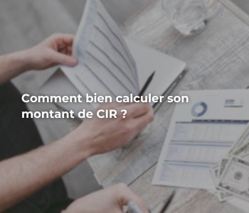 Calculer son montant de CIR : méthode et conseils