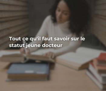 Tout ce qu&rsquo;il faut savoir sur le statut jeune docteur