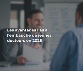 Les avantages liés à l’embauche de jeunes docteurs