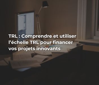 L’échelle TRL : outil essentiel pour gérer vos projets innovants 